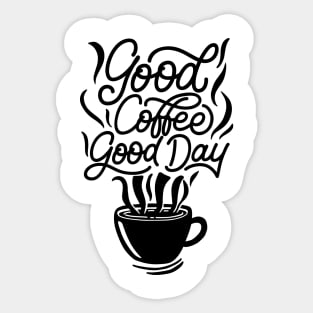 Good Coffee Good Day Sticker